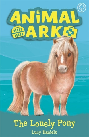 Carte Animal Ark, New 8: The Lonely Pony Lucy Daniels