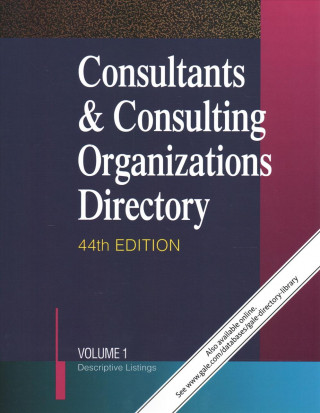 Knjiga Consultants & Consulting Organizations Directory: 7 Volume Set: A Reference Guide to More Than 25,000 Firms and Individuals Engaged in Consultation fo Gale Research Inc