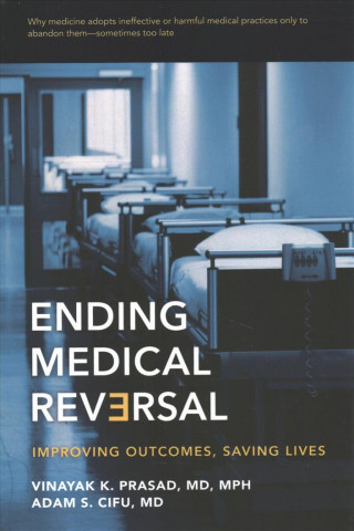 Książka Ending Medical Reversal Vinayak K. Prasad