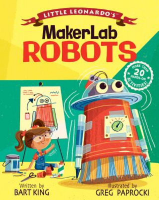 Kniha Little Leonardo's MakerLab Robots Bart King