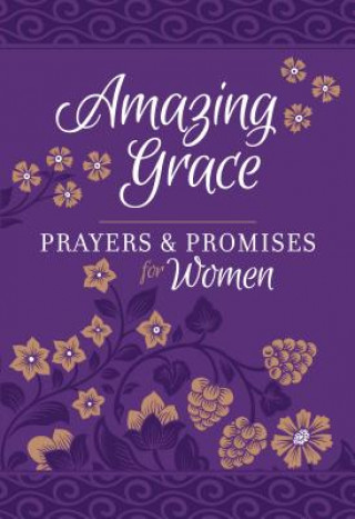 Könyv Amazing Grace: Prayers & Promises for Women Broadstreet Publishing