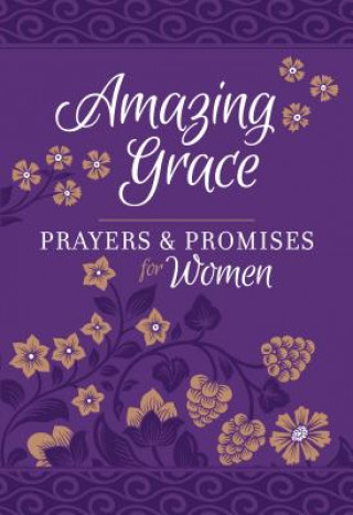 Buch Amazing Grace: Prayers & Promises for Women Broadstreet Publishing