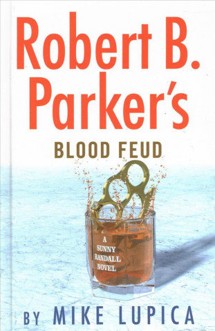 Kniha Robert B. Parker's Blood Feud Mike Lupica