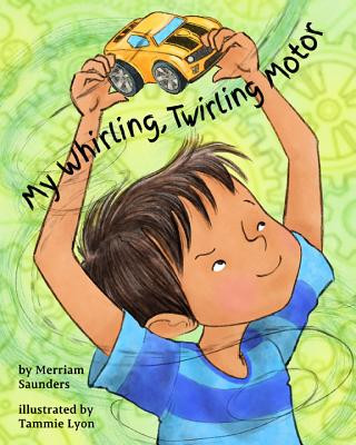 Book My Whirling Twirling Motor Merriam Sarcia Saunders