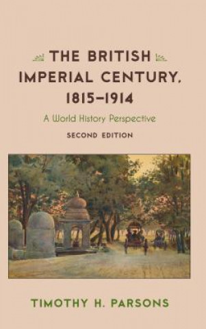 Βιβλίο British Imperial Century, 1815-1914 Timothy H. Parsons