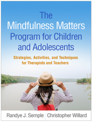 Carte Mindfulness Matters Program for Children and Adolescents Randye J. Semple