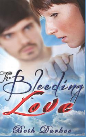 Knjiga The Bleeding Love Beth Durkee