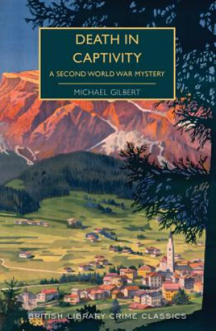 Knjiga Death in Captivity: A Second World War Mystery Michael Gilbert