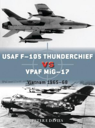 Könyv USAF F-105 Thunderchief vs VPAF MiG-17 Peter E. Davies