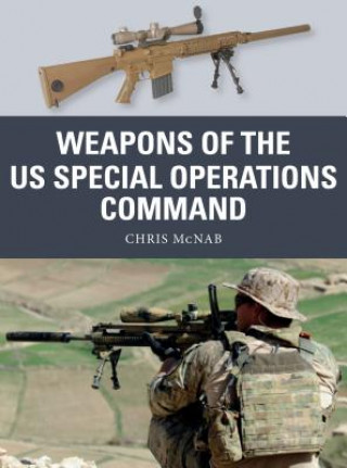 Könyv Weapons of the US Special Operations Command Chris McNab