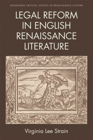 Kniha Legal Reform in English Renaissance Literature STRAIN  VIRGINIA LEE