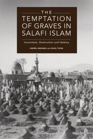 Libro Temptation of Graves in Salafi Islam BERANEK  ONDREJ