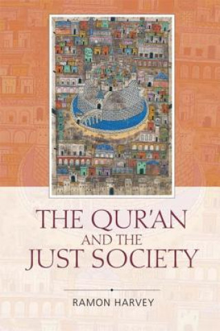 Książka Qur'an and the Just Society Ramon Harvey