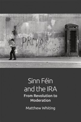 Kniha Sinn Fein and the IRA Mathew Whiting