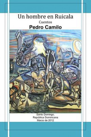Knjiga Un Hombre En Ruicala: Cuentos Pedro Camilo