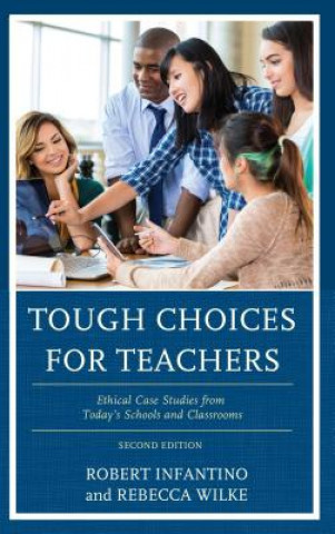 Kniha Tough Choices for Teachers Robert Infantino