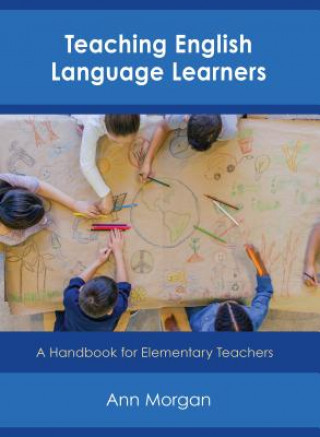 Kniha Teaching English Language Learners Ann Morgan
