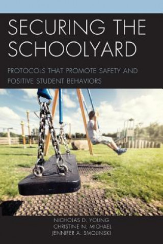 Knjiga Securing the Schoolyard Nicholas D. Young