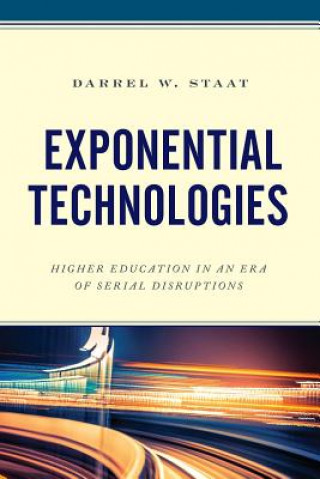 Knjiga Exponential Technologies Darrel W. Staat