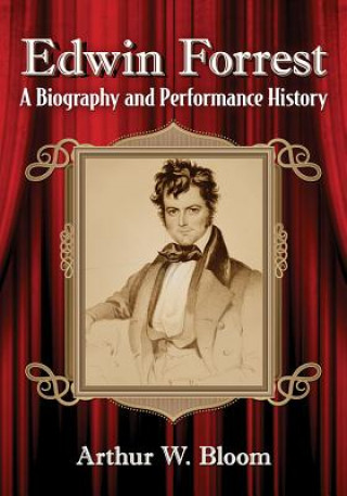 Knjiga Edwin Forrest Arthur W. Bloom