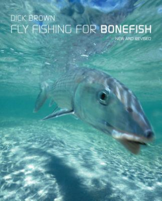 Книга Fly Fishing for Bonefish Dick Brown