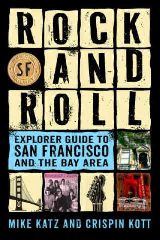 Kniha Rock and Roll Explorer Guide to San Francisco and the Bay Area Mike Katz