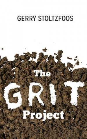 Boek The Grit Project Gerry Stoltzfoos