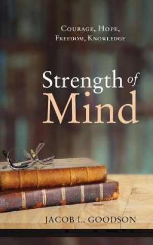 Knjiga Strength of Mind Jacob L. Goodson