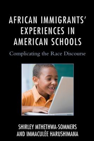 Kniha African Immigrants' Experiences in American Schools Shirley Mthethwa-Sommers