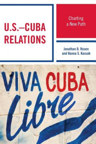 Kniha U.S.-Cuba Relations Jonathan D. Rosen