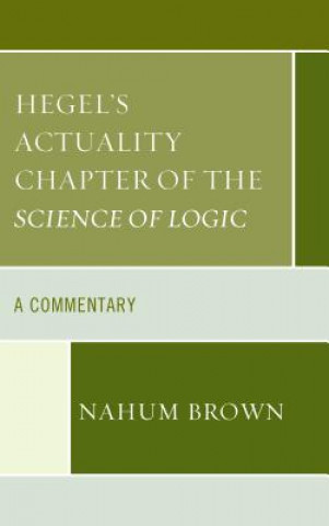 Carte Hegel's Actuality Chapter of the Science of Logic Nahum Brown