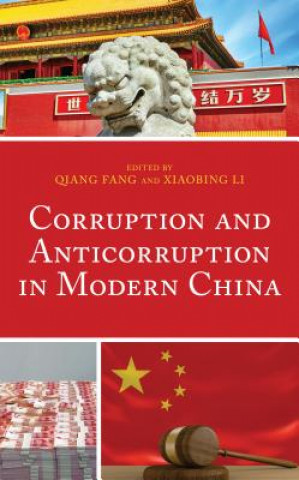 Kniha Corruption and Anticorruption in Modern China Qiang Fang