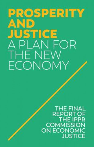 Könyv Prosperity and Justice IPPR (Institute for Public Policy Research)