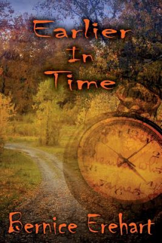 Knjiga Earlier In Time Bernice Erehart