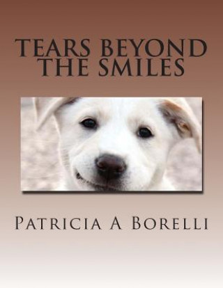 Книга Tears Beyond The Smiles Patricia a Borelli