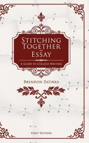 Book Stitching Together an Essay Brendon Zatirka