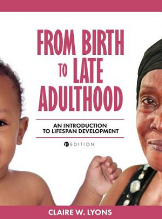 Knjiga From Birth to Late Adulthood Claire Lyons