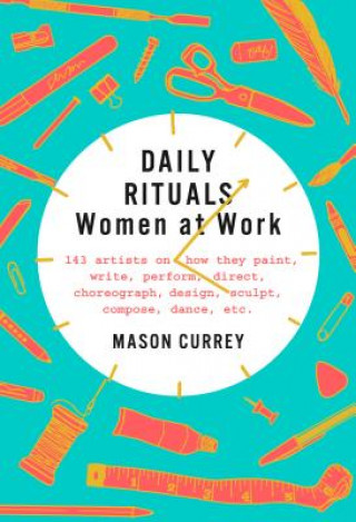 Carte Daily Rituals: Women at Work Mason Currey
