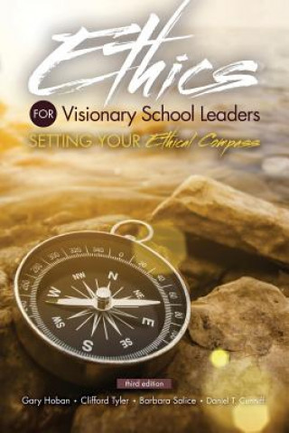 Libro Ethics for Visionary School Leaders: Setting Your Ethical Compass HOBAN ET AL