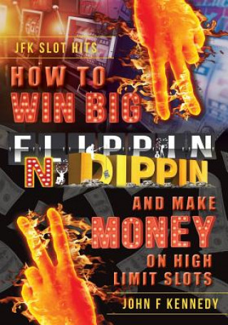 Książka How to win BIG and Make Money on High Limit Slots John F. Kennedy