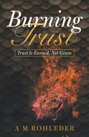 Knjiga Burning Trust A M Rohleder