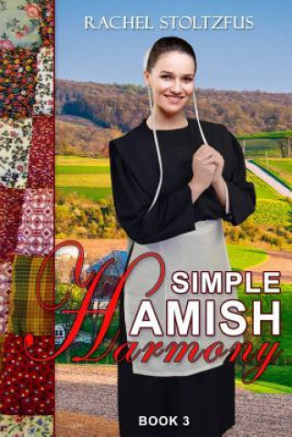 Kniha Simple Amish Harmony Rachel Stoltzfus
