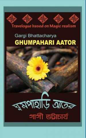 Kniha Ghumpahari Aator Mrs Gargi Bhattacharya