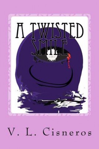 Knjiga A Twisted Smile V L Cisneros