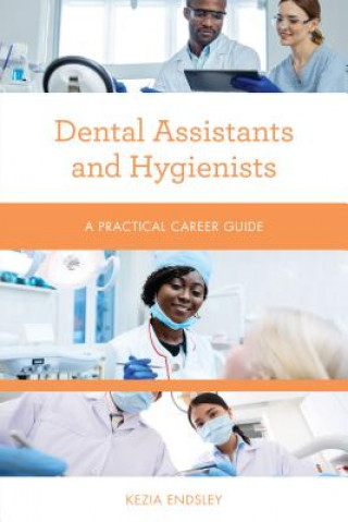 Könyv Dental Assistants and Hygienists Kezia Endsley