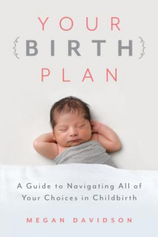 Knjiga Your Birth Plan Megan Davidson