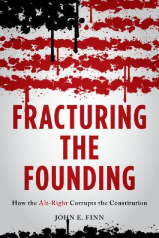 Libro Fracturing the Founding John E. Finn