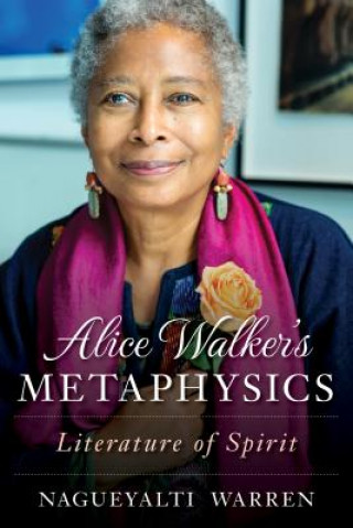 Knjiga Alice Walker's Metaphysics Nagueyalti Warren