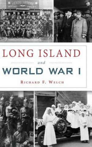 Carte Long Island and World War I Richard F Welch