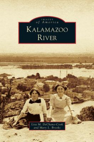 Knjiga Kalamazoo River Lisa M Dechano-Cook